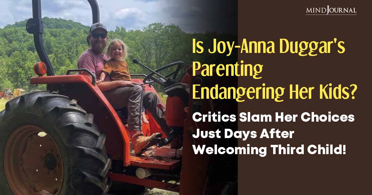 Joy-Anna Is Slammed For Unsafe Parenting And Faces Criticism Just Days After Welcoming Third Child