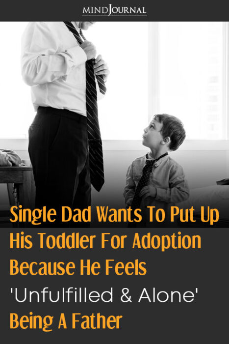 single dad wants to put up his toddler for adoption