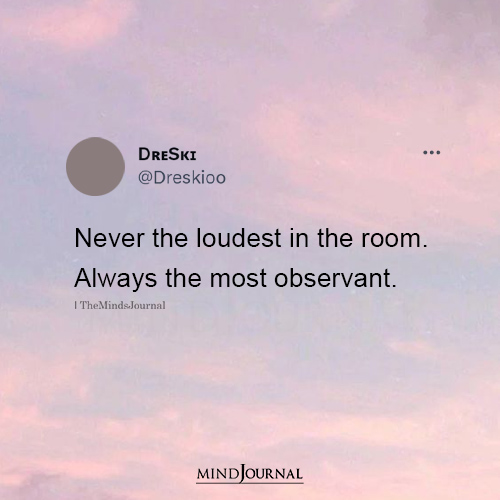 Never The Loudest In The Room