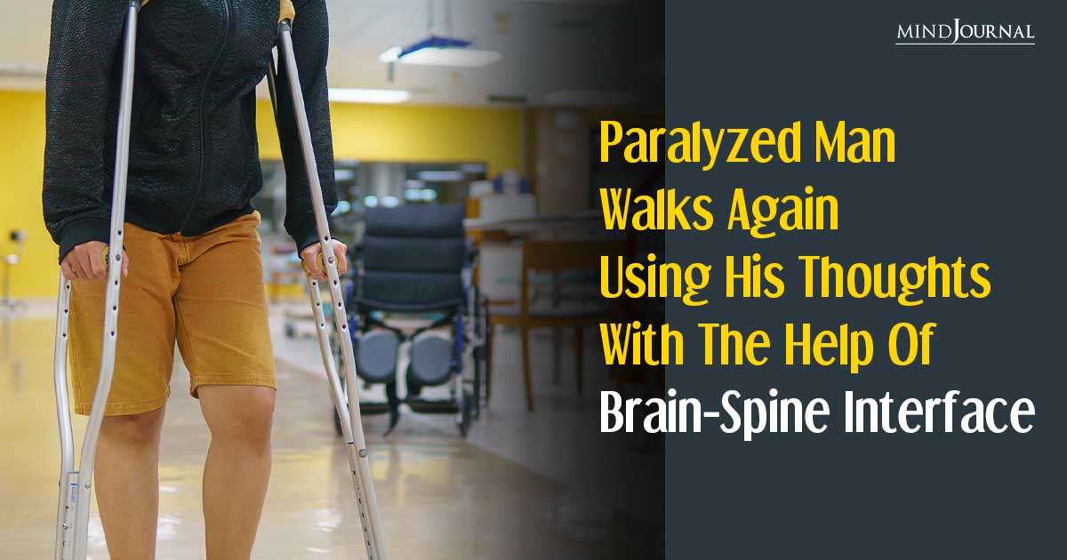 Paralyzed Man Walks Again Using His Thoughts With The Help Of Brain-Spine Interface