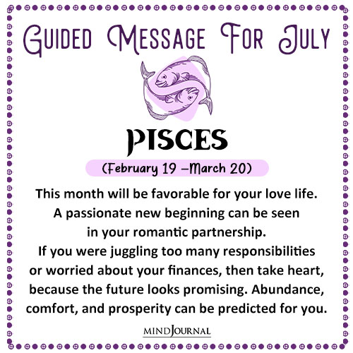 Pisces This month will be favorable for your love life