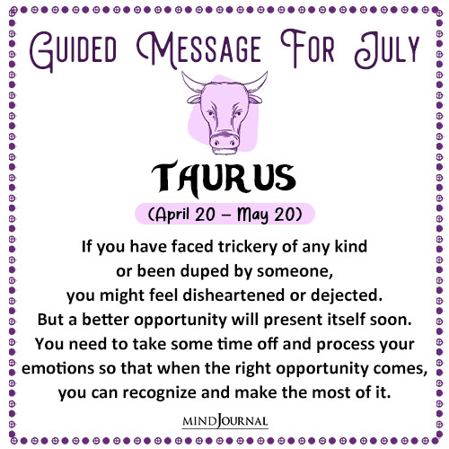 Taurus If you have faced trickery