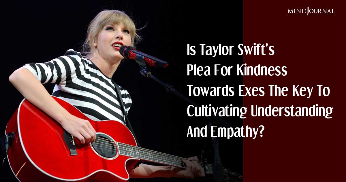 Swift Urges Fans To Be Kind To Her Exes: A Powerful Move