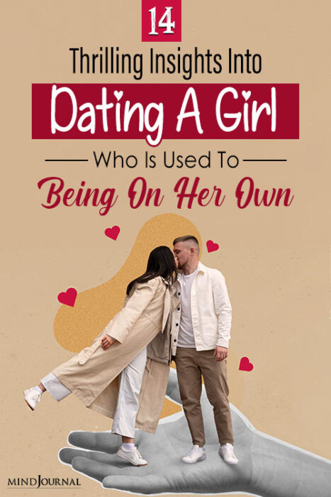 Dating a girl used to being on her own

