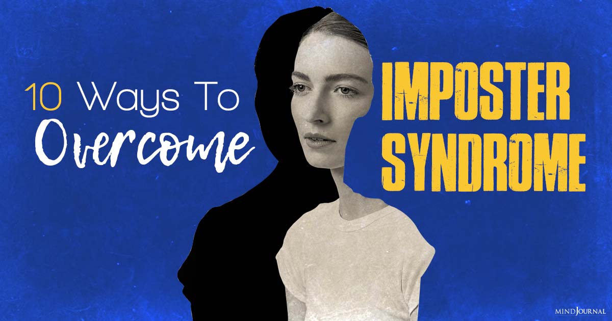 How To Overcome Imposter Syndrome? 9 Ways To Stop Doubting Yourself And Start Thriving