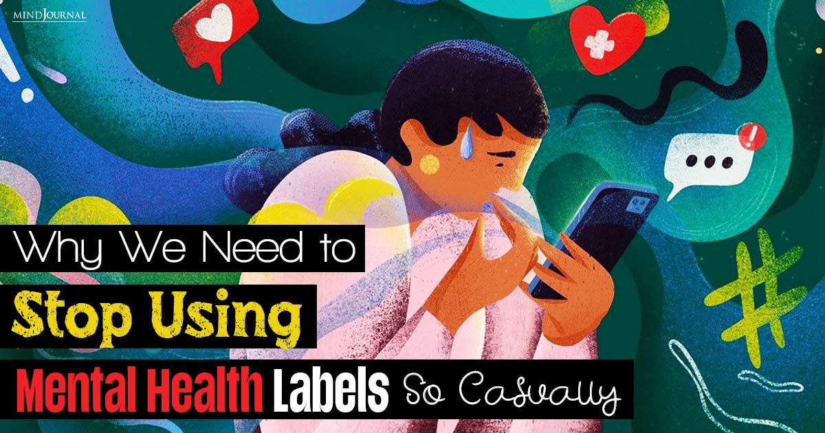 Why We Need To Stop Using Mental Health Labels Casually