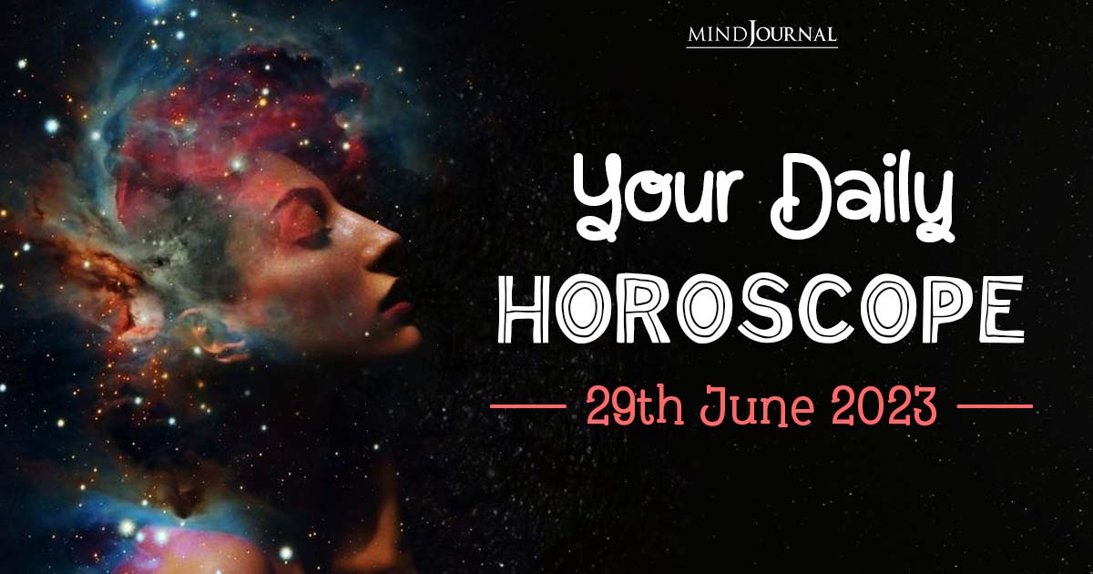 Your Daily Horoscope: 29th June 2023