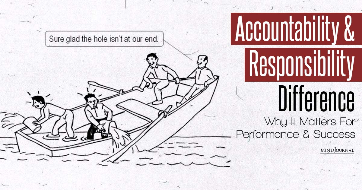Accountability And Responsibility Difference: Why It Matters For Performance And Success