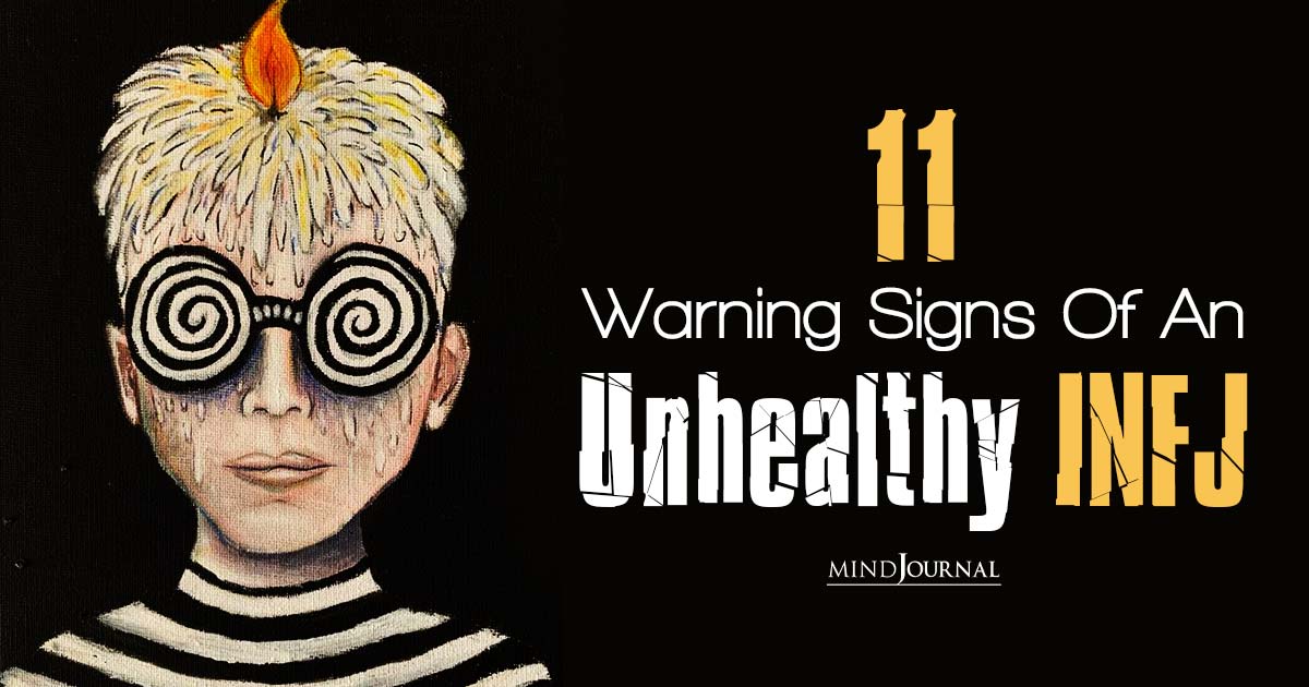 11 Signs Of An Unhealthy INFJ: Tips to Heal Their Dark Side