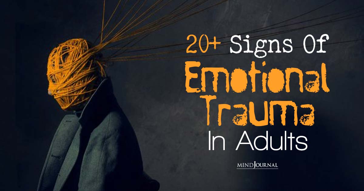 20+ Signs Of Emotional Trauma In Adults You Might Not Recognize