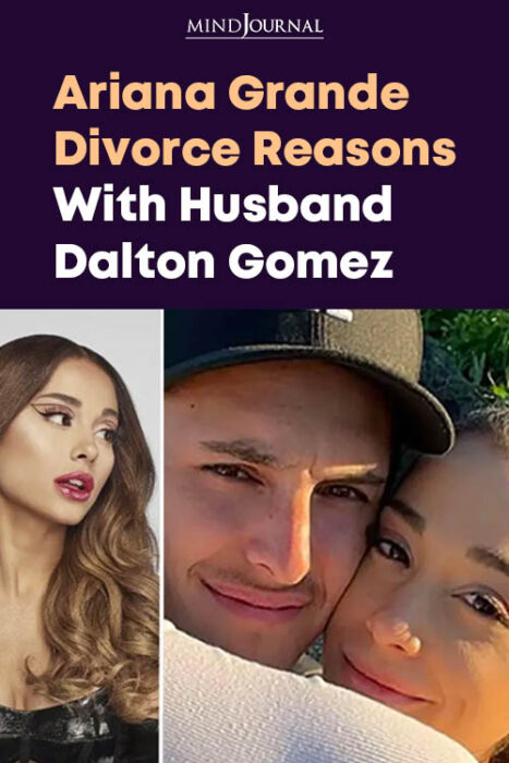 Ariana Grande’s Reasons For Divorce