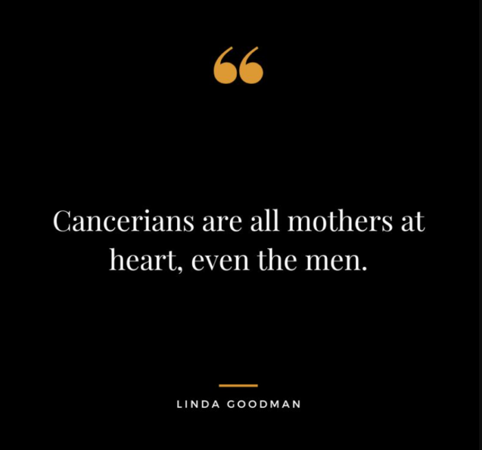 Cancerians are all mothers at heart