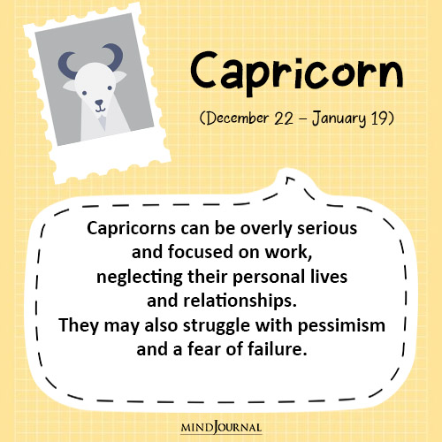Capricorns can be overly serious
