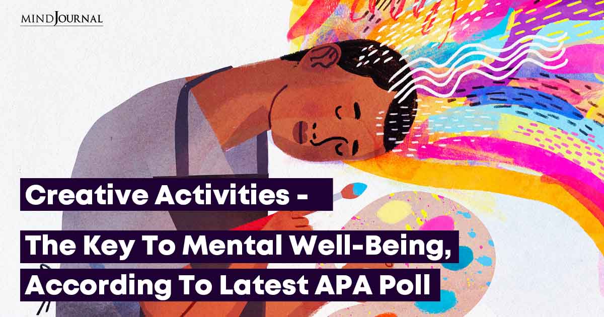 Creativity Improves Mental Health, Says Latest APA Poll 2023