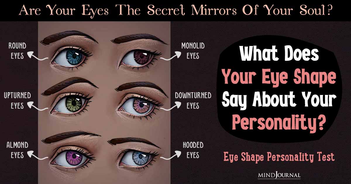 Eye Shape Personality Test: What Does Your Eye Shape Say About Your Personality?
