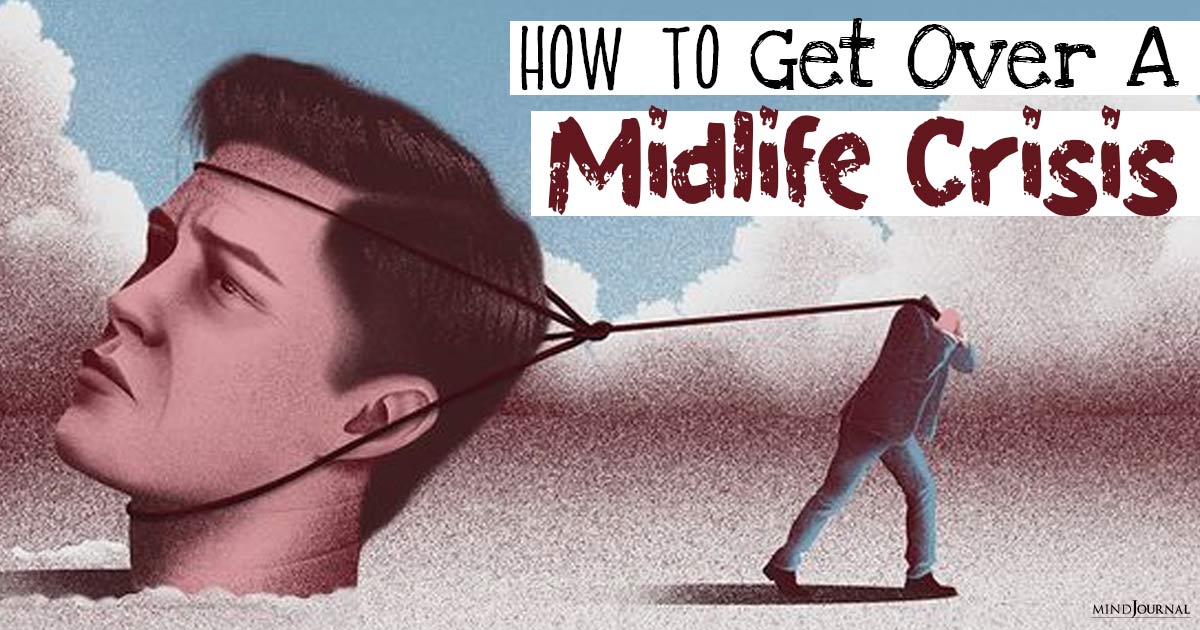 How To Get Over A Midlife Crisis