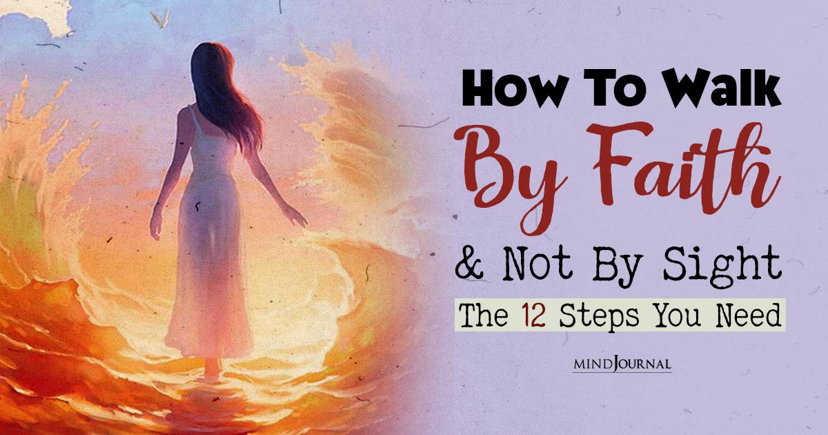 How To Walk By Faith In Twelve Spiritual Steps