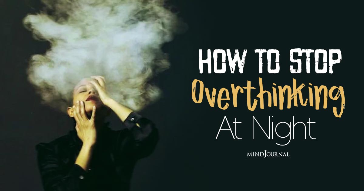 How To Stop Overthinking At Night