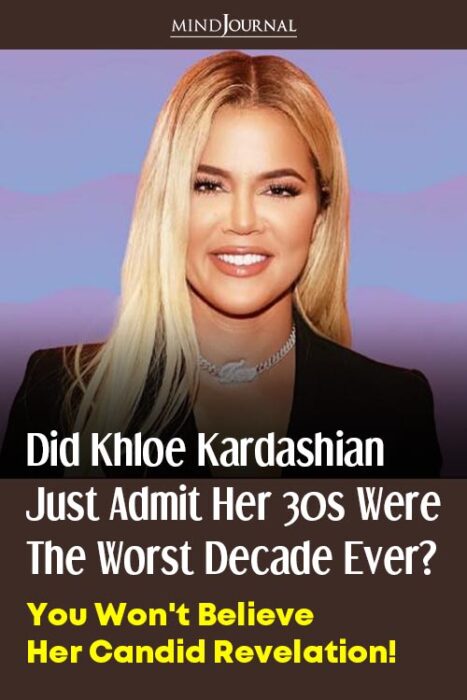 Khloe Kardashian dislikes her 30s