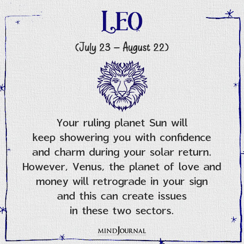 Leo Your ruling planet Sun