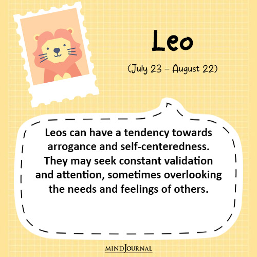 Leos can have a tendency towards arrogance
