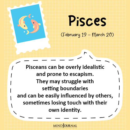 Pisceans can be overly idealistic