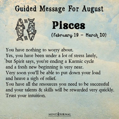 Pisces You have nothing to worry about