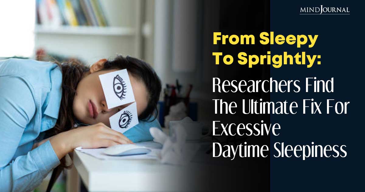 Sleepy No More: Researchers Discover The Ideal Treatment For Excessive Daytime Sleepiness