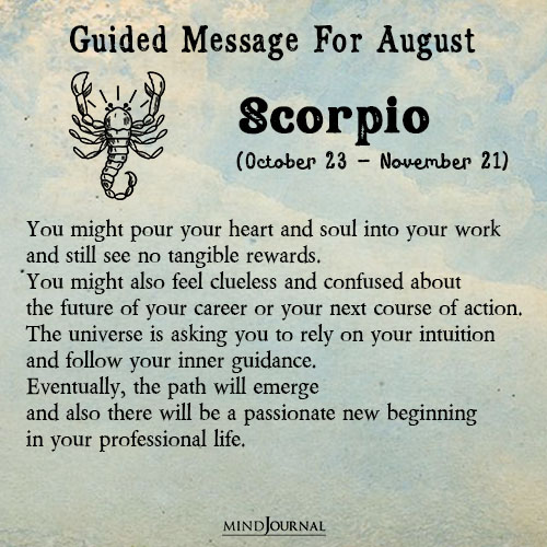 Scorpio You might pour your heart