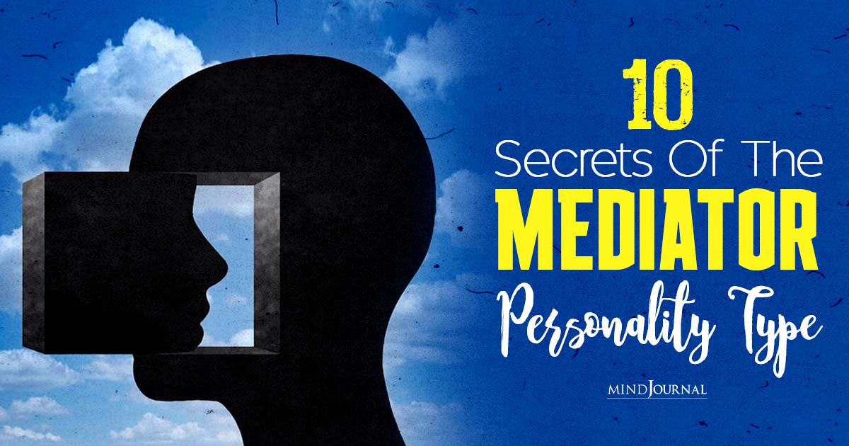 What Is The Mediator Personality Type? Ten Intriguing Secrets