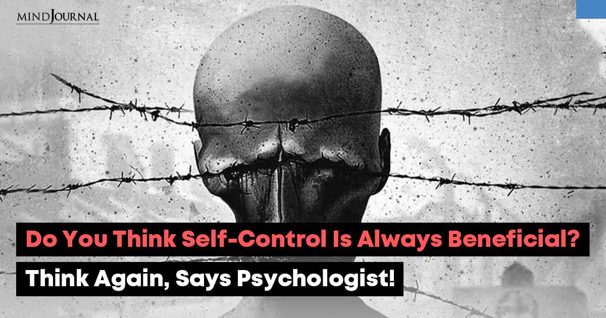 Self-Control Is Not Good For Mental Health (Always): Shocking