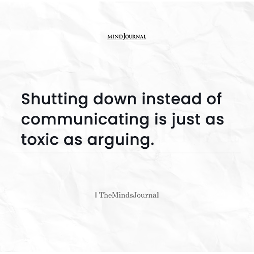 Shutting Down Instead Of Communicating - Toxic Relationship Quotes