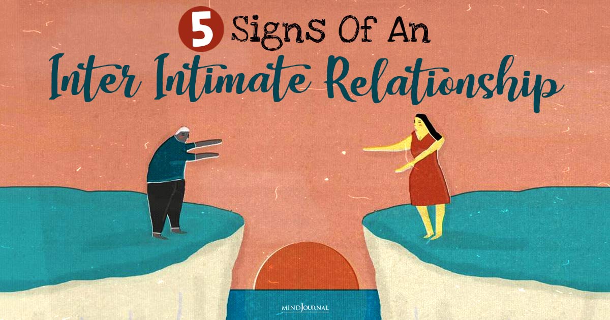 What Is An Inter-Intimate Relationship? Five Signs