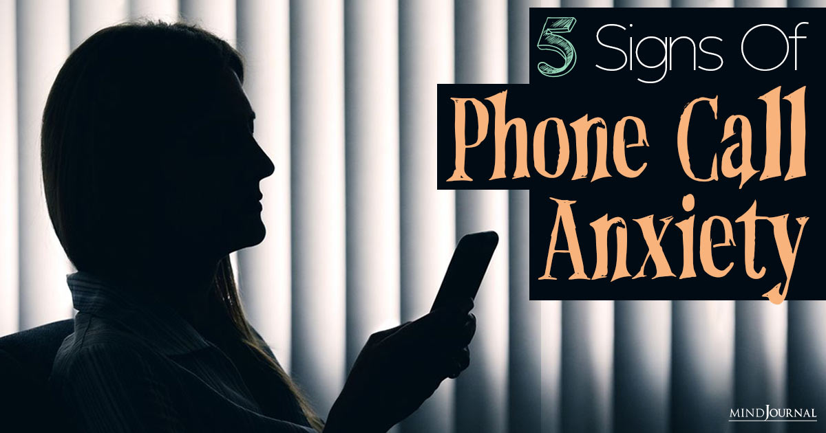 Is Phone Call Anxiety Taking A Troll On Your Mental Health? 5 Signs You Shouldn’t Ignore! 