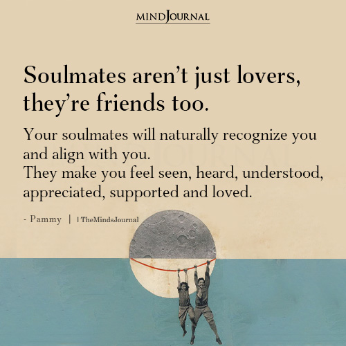 Soulmates Aren’t Just Lovers They’re Friends Too