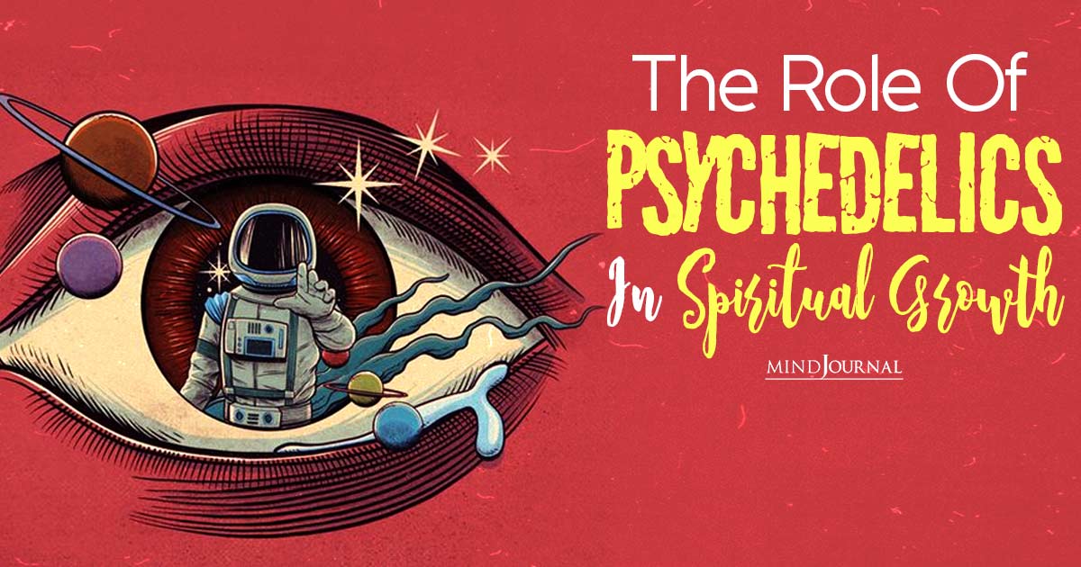 Psychedelics And Spirituality: Can Altered States of Consciousness Lead To Spiritual Awakening?