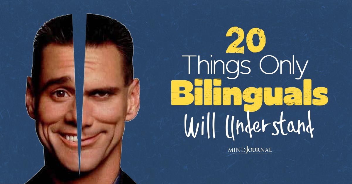 Beyond Language: 20 Things Only Bilinguals Understand