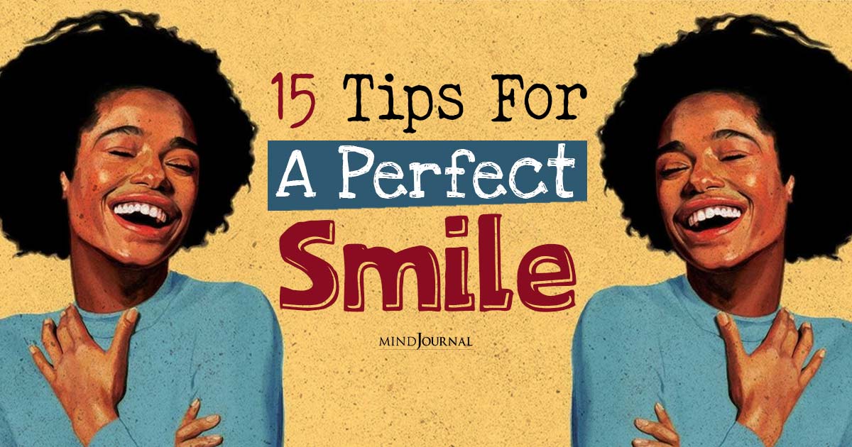 How To Smile Better? 12 Tips For Having A Perfect Smile