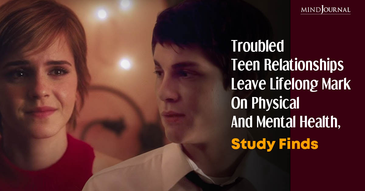 Toxic Teen Relationships Leave Lifelong Mark On Physical And Mental Health, Study Finds
