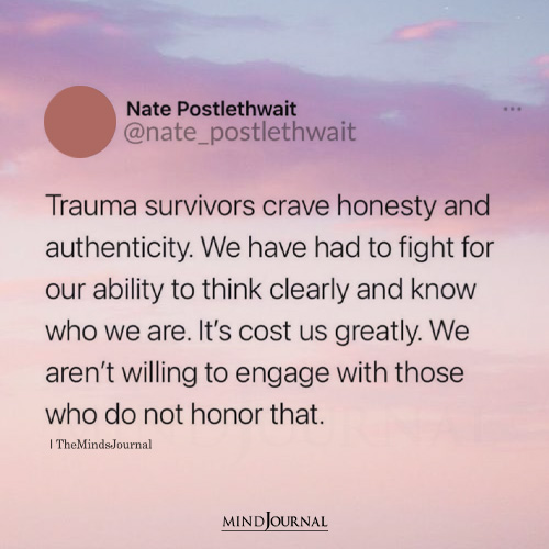Trauma Survivors Crave Honesty And Authenticity.