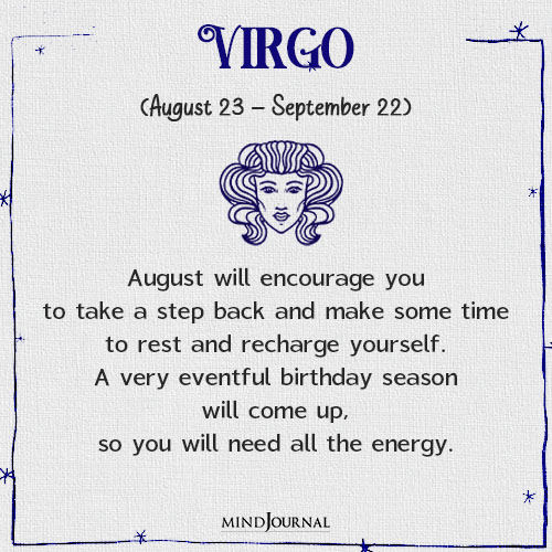 Virgo August will encourage you