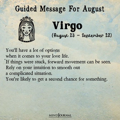 Virgo Youll have a lot of options