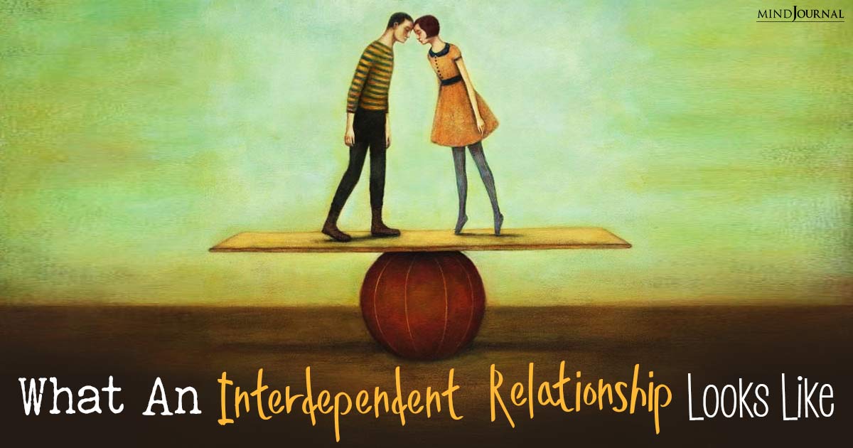 What Is An Interdependent Relationship Like - Three Good Signs
