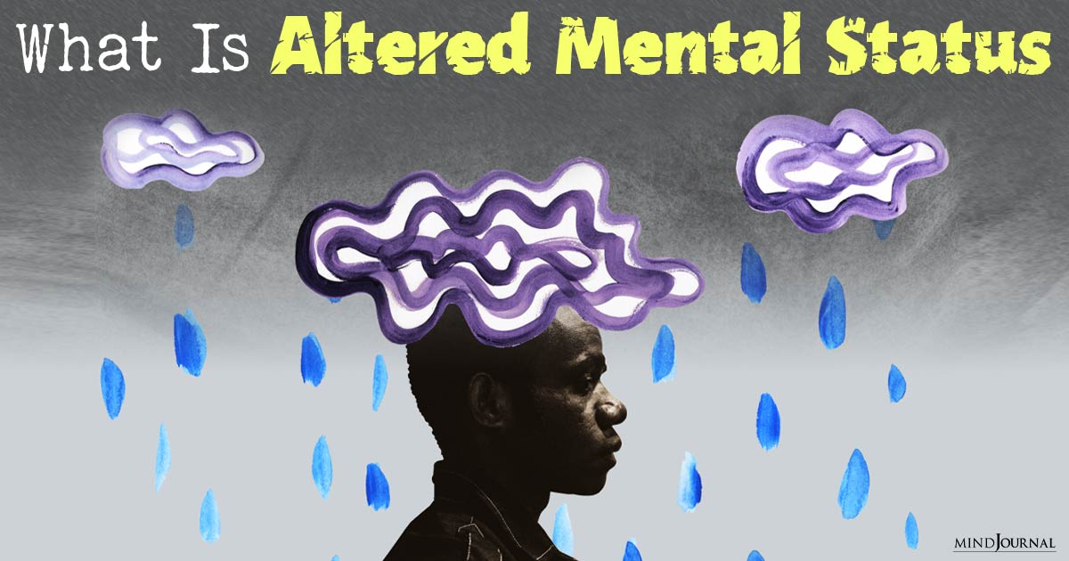 What Is Altered Mental Status: 11 Prime Causes and Symptoms