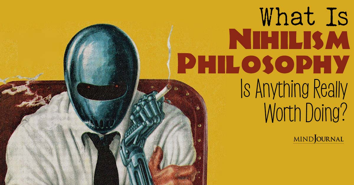 What Is Nihilism Philosophy: Is Anything Really Worth Doing?