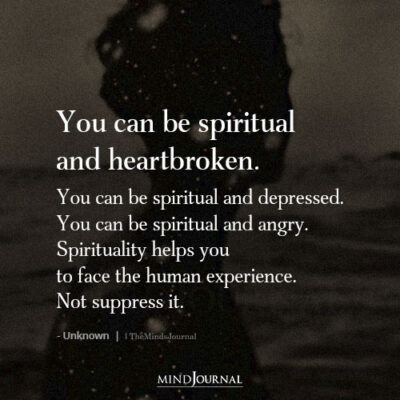 You Can Be Spiritual And Heartbroken - Spiritual Quotes