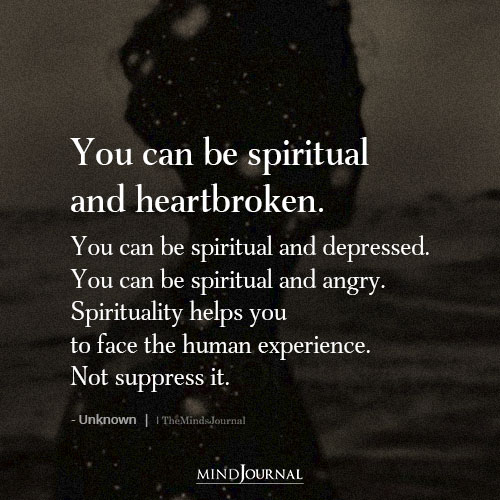 You Can Be Spiritual And Heartbroken