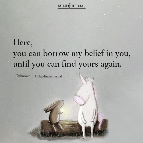 You Can Borrow My Belief In You