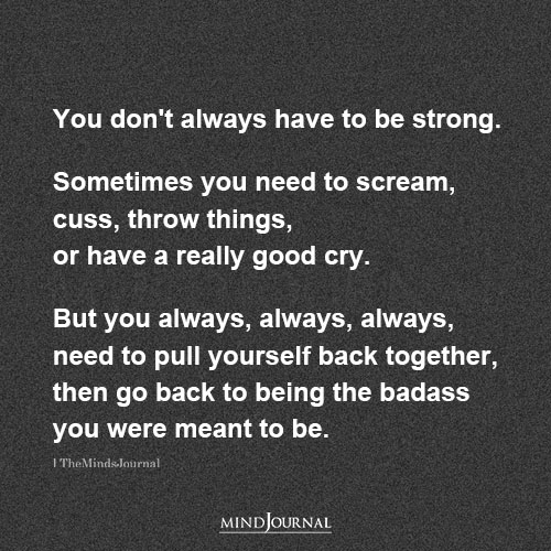You Don’t Always Have To Be Strong
