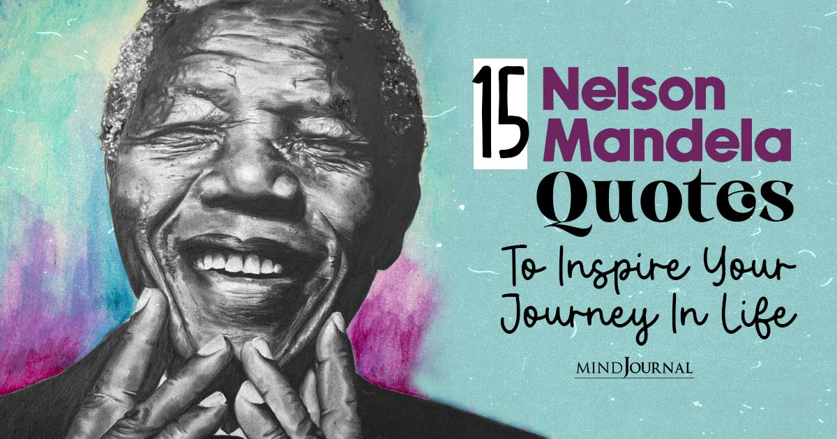15+ Timeless Nelson Mandela Quotes That Changed The World